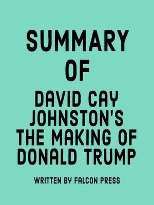 cover image of Summary of David Cay Johnston's the Making of Donald Trump